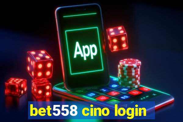 bet558 cino login